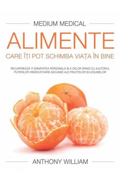 Alimente care iti pot schimba viata in bine | Anthony William Adevar Divin poza bestsellers.ro