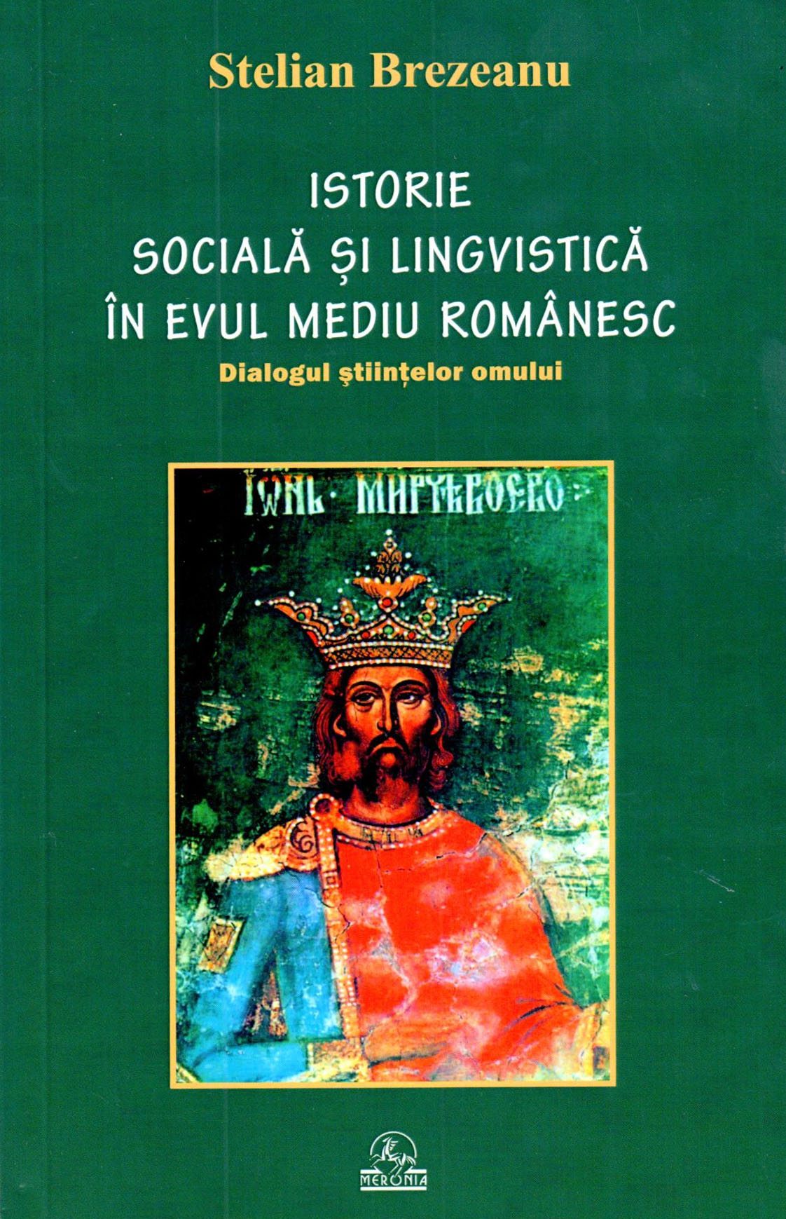 Istorie Sociala Si Lingvistica In Evul Mediu Romanesc | Stelian Brezeanu carturesti 2022
