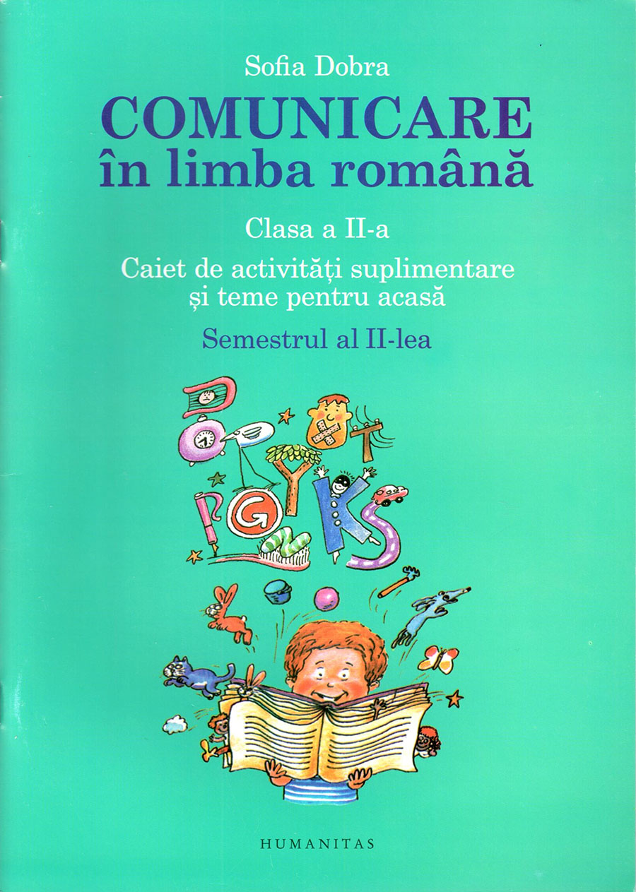 Comunicare in limba romana - Clasa a II-a - Semestrul II | Sofia Dobra