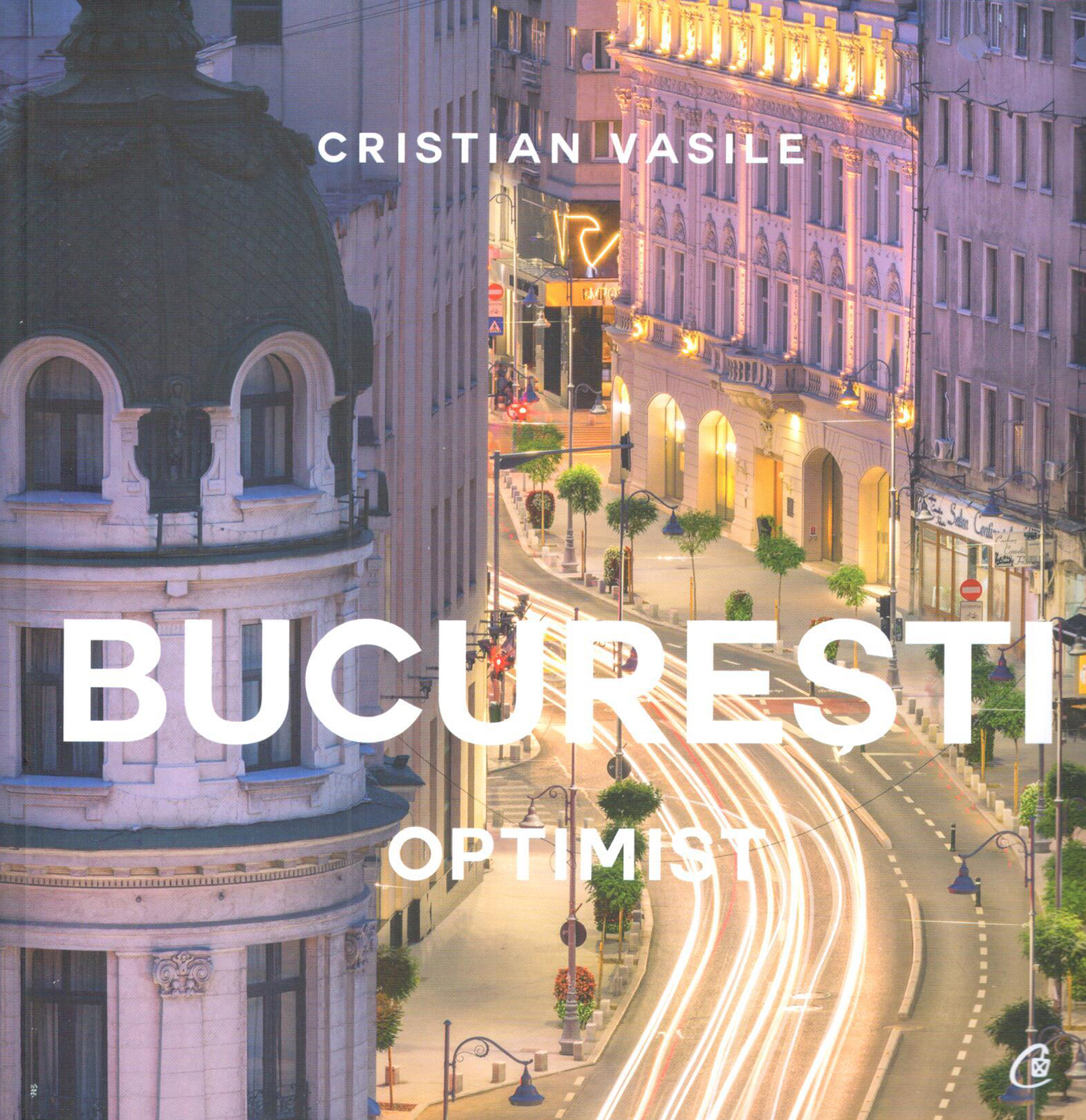 Bucuresti optimist | Cristian Vasile carturesti 2022