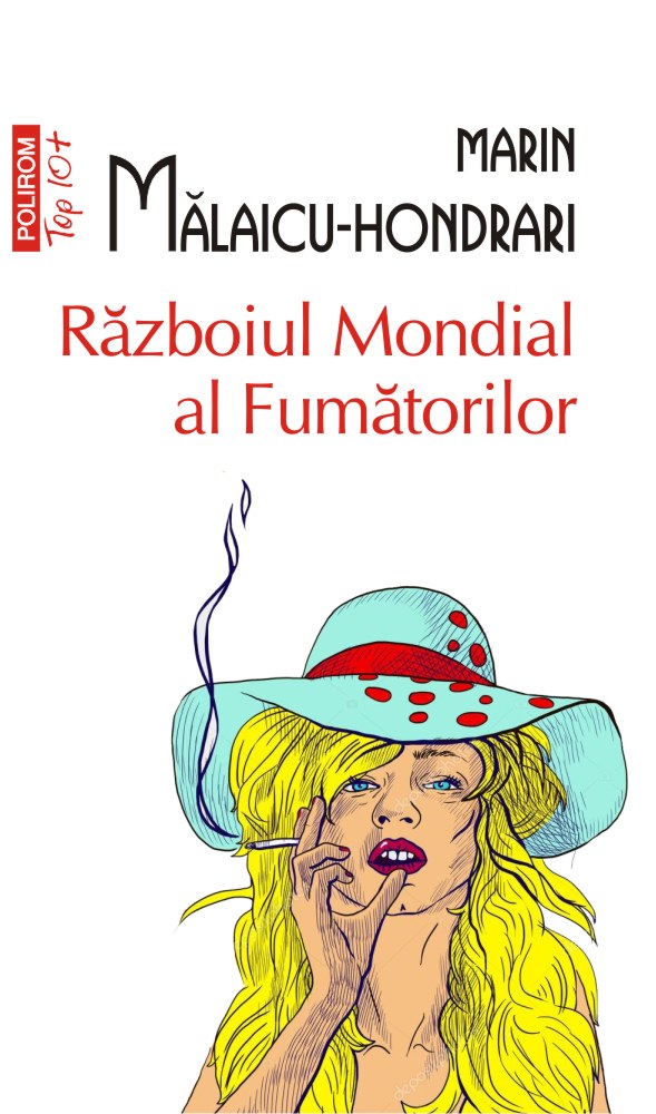 Razboiul Mondial al Fumatorilor | Marin Malaicu-Hondrari