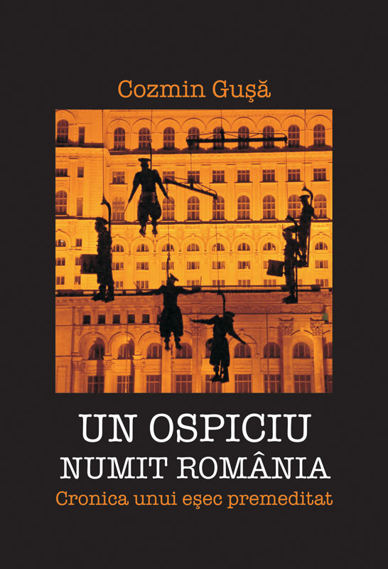 Un ospiciu numit Romania | Cozmin Gusa
