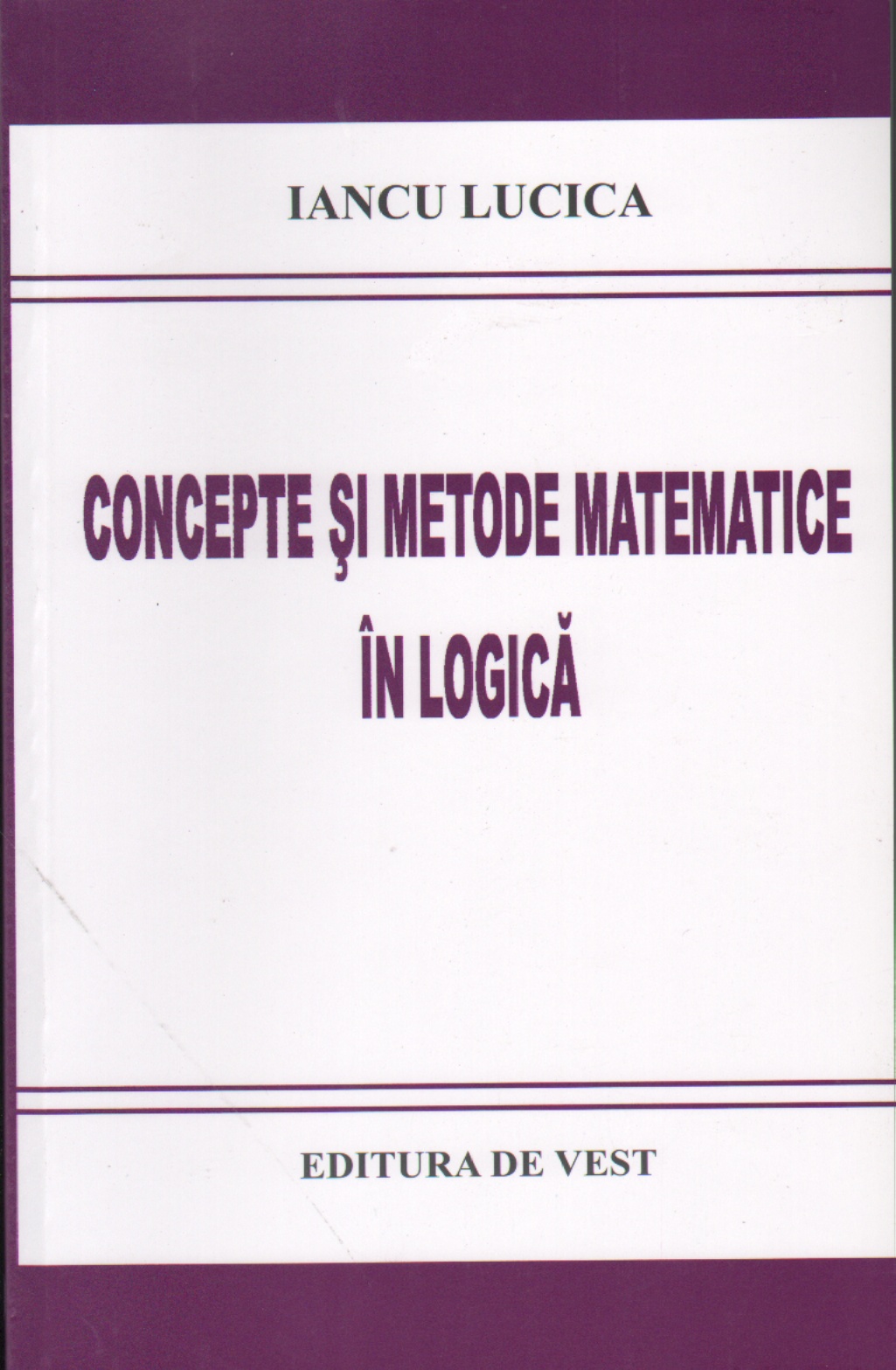 Concepte si metode matematice in logica | Iancu Lucica