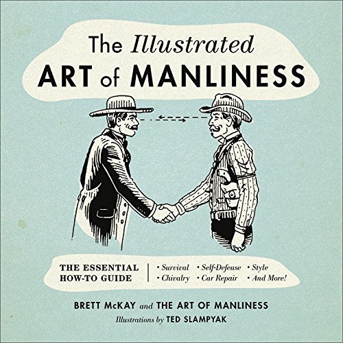 The Illustrated Art of Manliness | Brett McKay