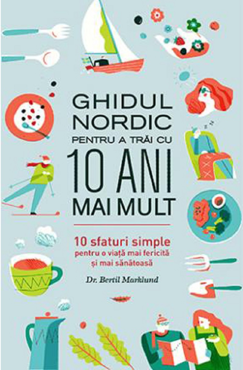Ghidul nordic pentru o viata mai fericita si mai sanatoasa | Bertil Marklund Bertil