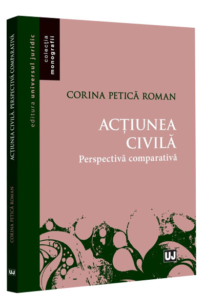Actiunea civila. Perspectiva comparativa | Corina Petica Roman