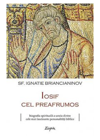 Iosif cel preafrumos | Sfantul Ignatie Briancianinov