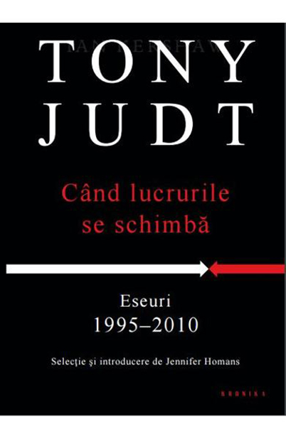 Cand lucrurile se schimba | Tony Judt