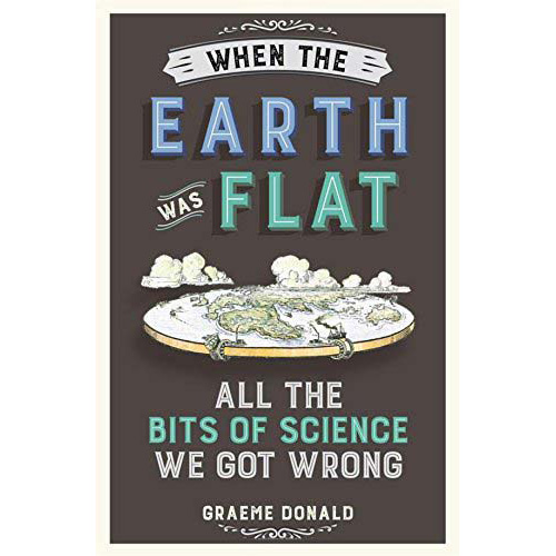 When the Earth Was Flat | Graeme Donald