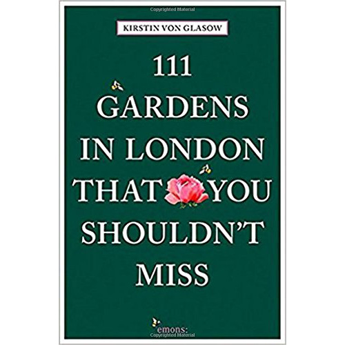 111 Gardens in London That You Shouldn\'t Miss | Kirstin von Glasow