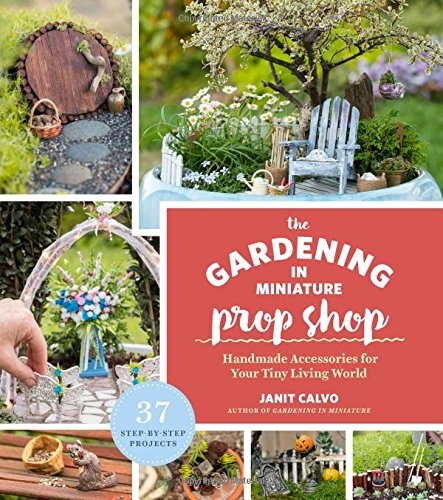 The Gardening in Miniature Prop Shop | Janit Calvo