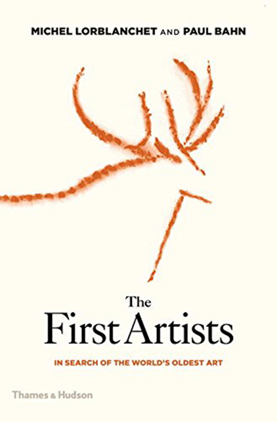 The First Artists | Michel Lorblanchet, Paul Bahn