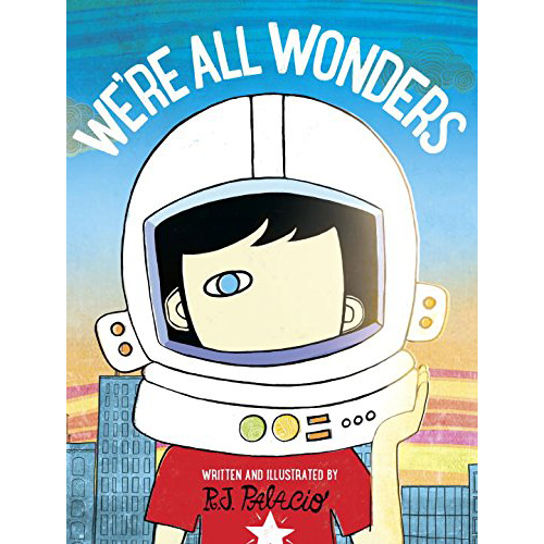 We\'re All Wonders | R. J. Palacio