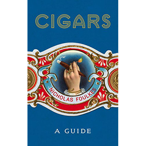 Cigars - A Guide | Nicholas Foulkes