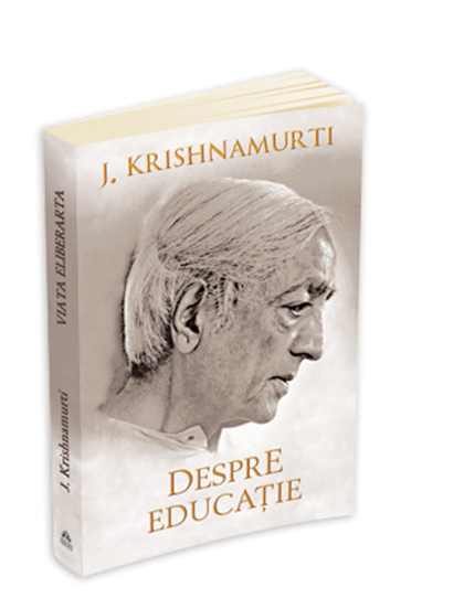 Despre educatie | Jiddu Krishnamurti