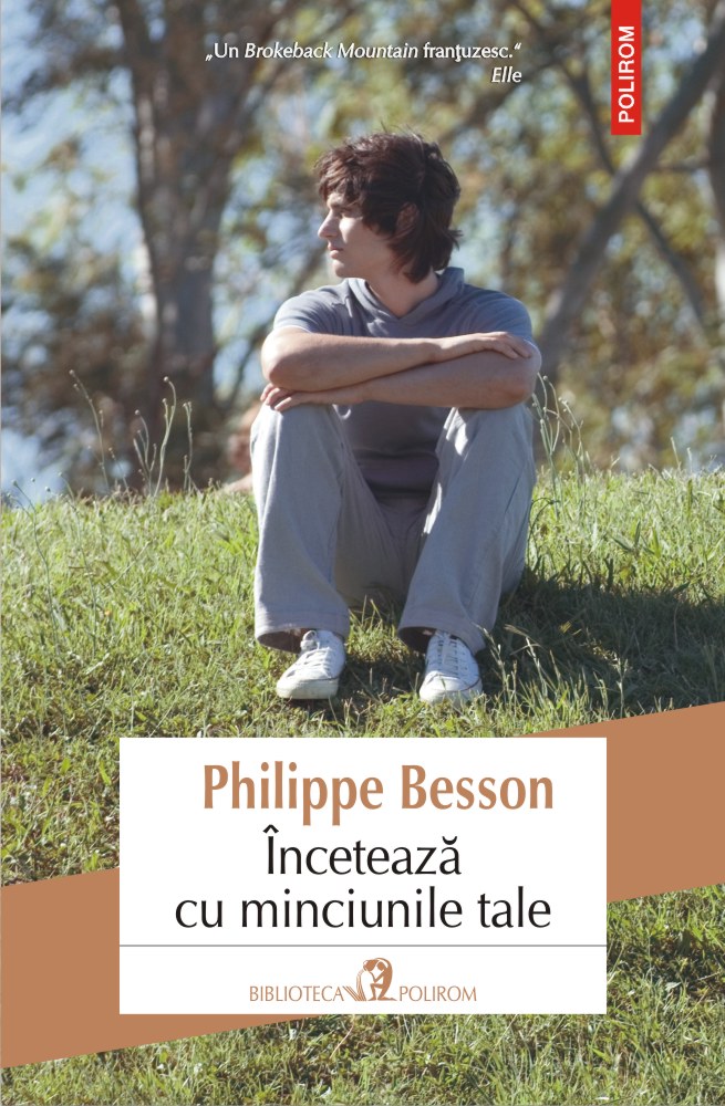 Inceteaza cu minciunile tale | Philippe Besson