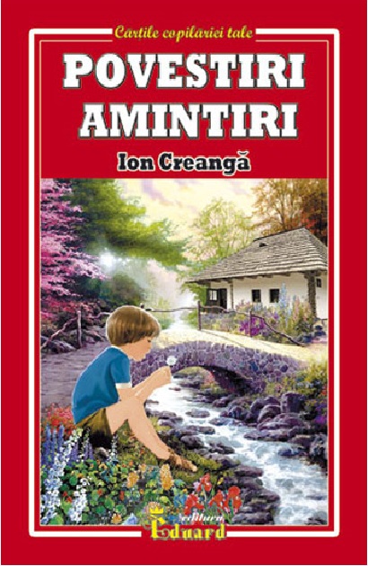 Povesti, povestiri, amintiri | Ion Creanga Amintiri 2022