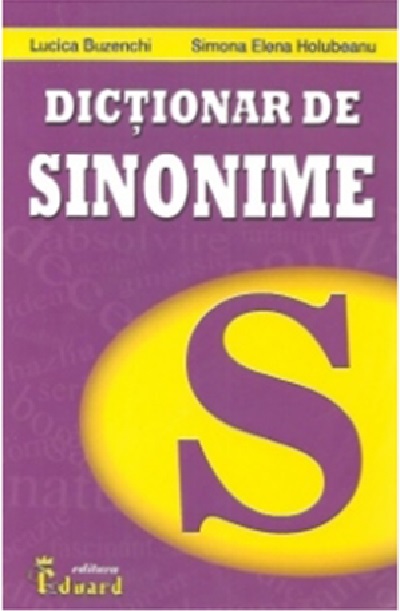 Dictionar de sinonime | Lucica Buzenchi, Simona Elena Holubeanu carturesti.ro Carte