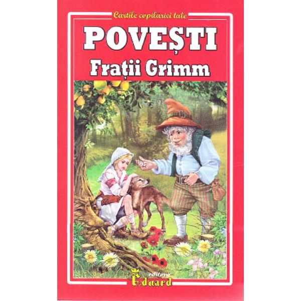 Povesti – Fratii Grimm | Fratii Grimm carturesti.ro Bibliografie scolara