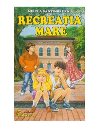 Recreatia mare | Mircea Santimbreanu