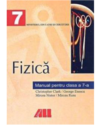 Fizica. Manual pentru clasa a VII-a | Christopher Clark, George Enescu, Mircea Nistor