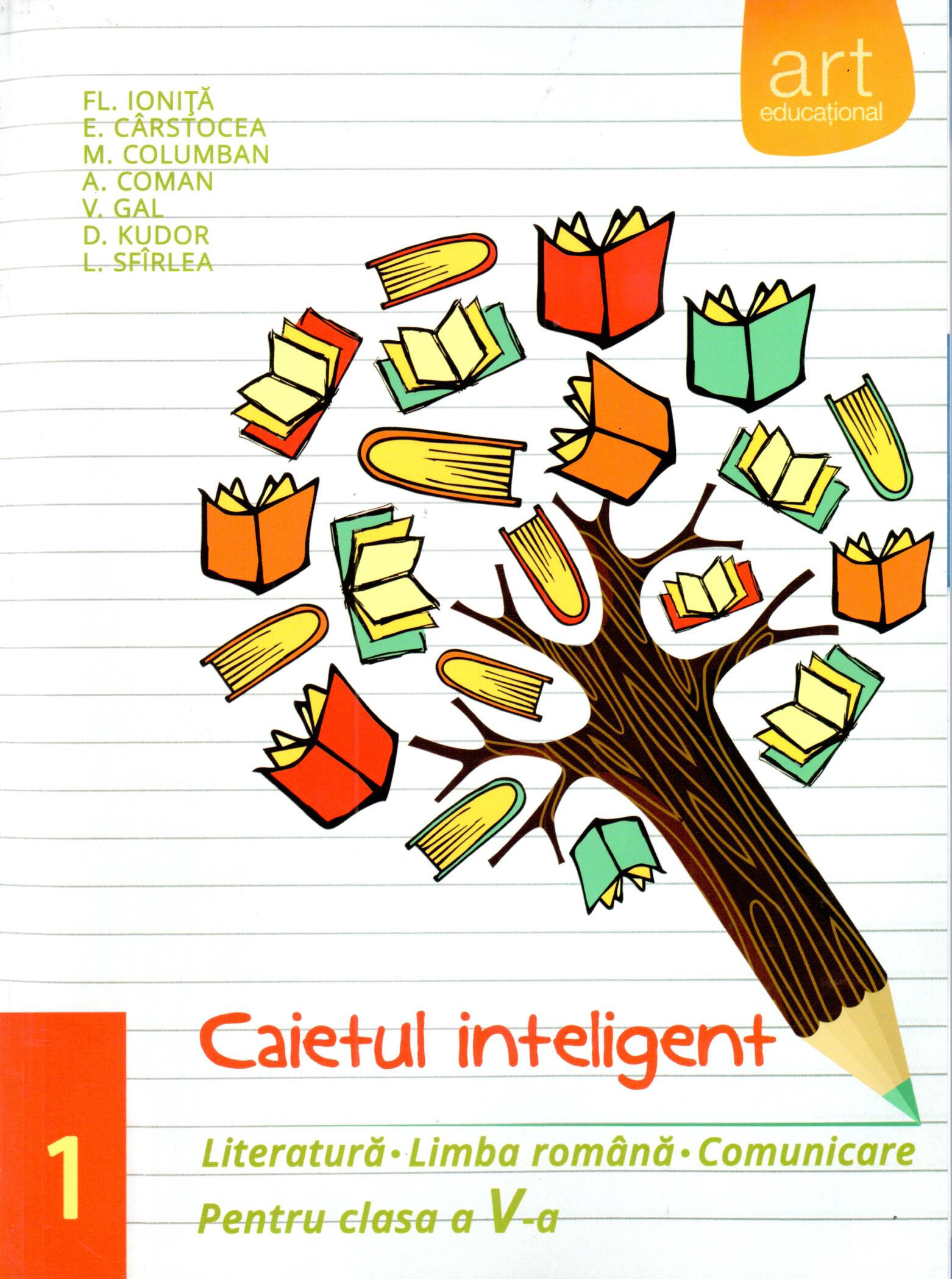 Caietul inteligent - Literatura, limba romana, comunicare pentru clasa a V-a, semestrul I | Elena Carstocea, Monica Columban, Florentina Ionita