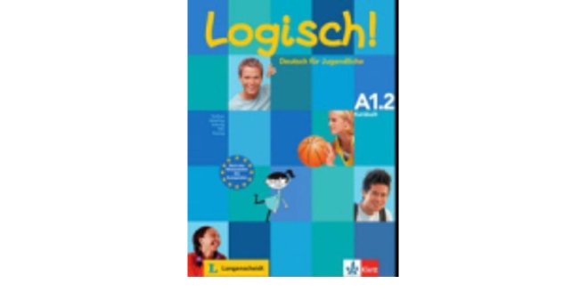 Logisch! A1.2 - Deutsch fur Jugendliche. Kursbuch | Ute Koithan