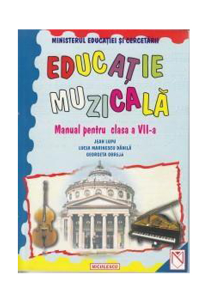 Educatie muzicala. Manual clasa a VII-a | Jean Lupu, Lucia Marinescu Danaila