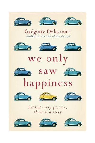 We Only Saw Happiness | Gregoire Delacourt