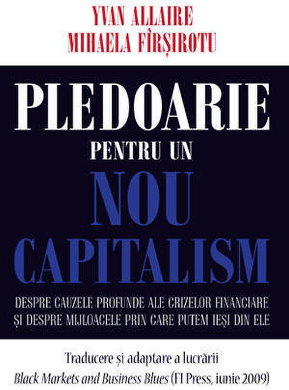 Pledoarie pentru un nou capitalism | Yvan Allaire, Mihaela Firsirotu carturesti.ro