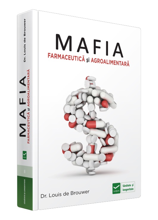 Mafia Farmaceutica si Agro-Alimentara | Louis de Brouwer carturesti 2022