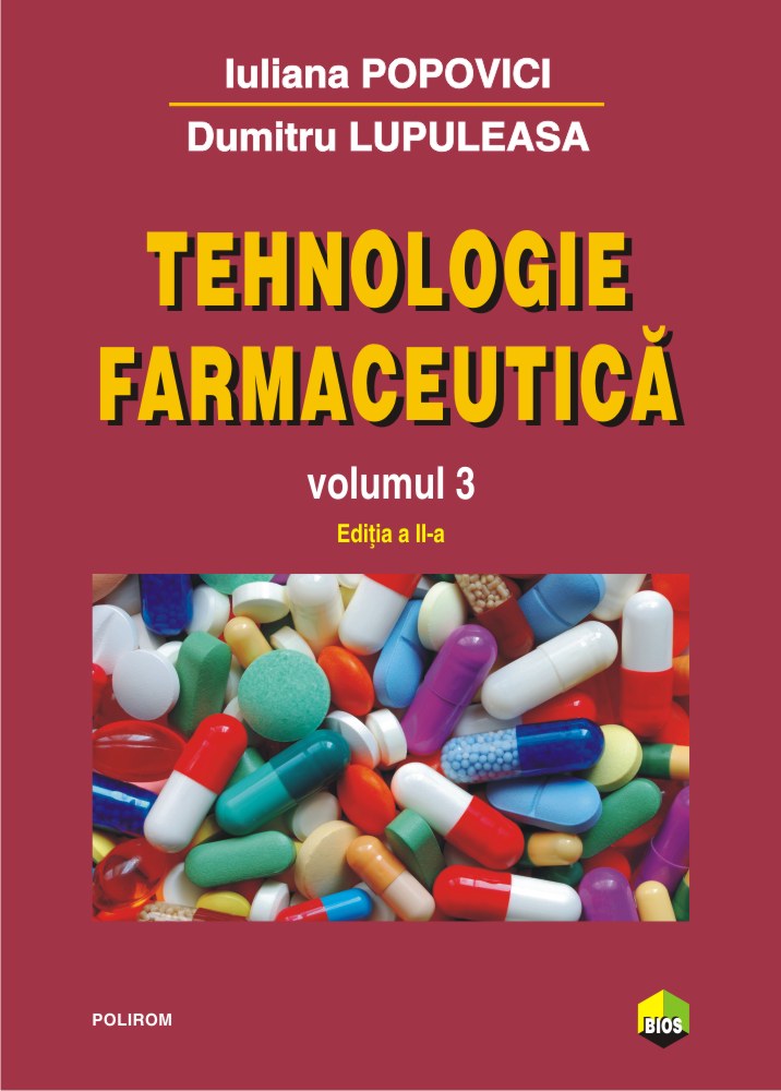 Tehnologie farmaceutica. Volumul III | Iuliana Popovici, Dumitru Lupuleasa