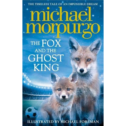 Vezi detalii pentru The Fox and the Ghost King | Michael Morpurgo