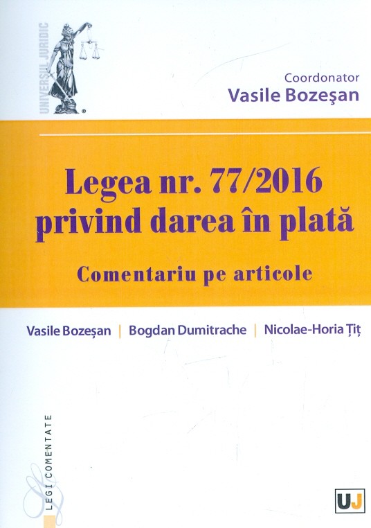 Legea nr. 77/2016 privind darea in plata. Comentariu pe articole | Vasile Bozesan, Bogdan Dumitrache, Nicolae-Horia Tit imagine 2022