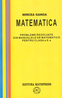 PROBLEME REZOLVATE din manualele de matematica pentru clasa a X-a | Mircea Ganga