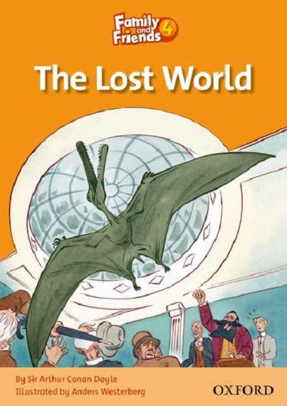 Family and Friends Readers 4: The Lost World | Arthur Conan Doyle, Anders Westerberg