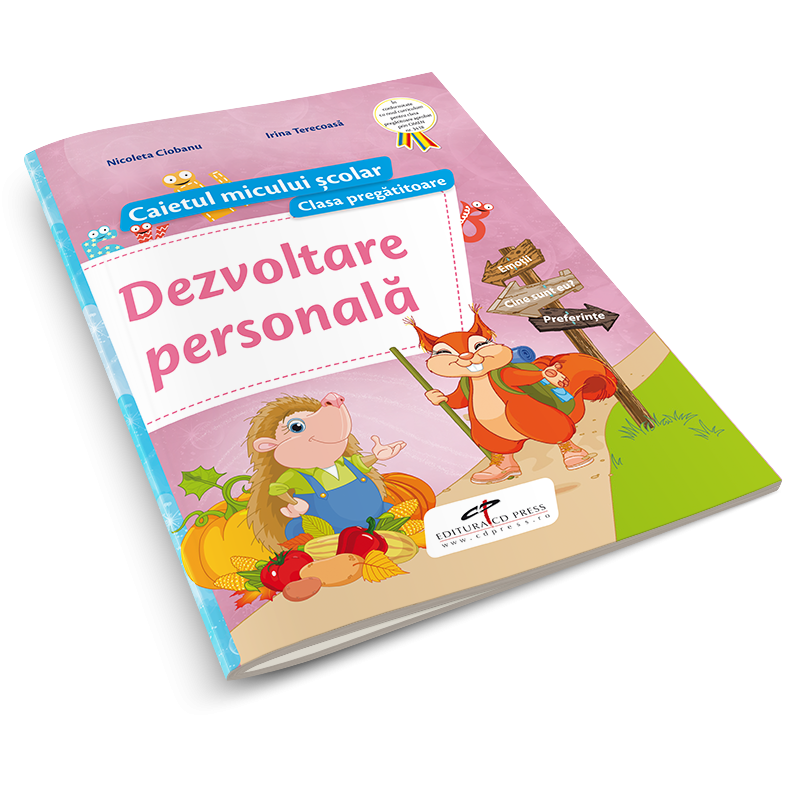 Dezvoltare personala. Caietul micului scolar. Clasa pregatitoare | Nicoleta Ciobanu, Irina Terecoasa