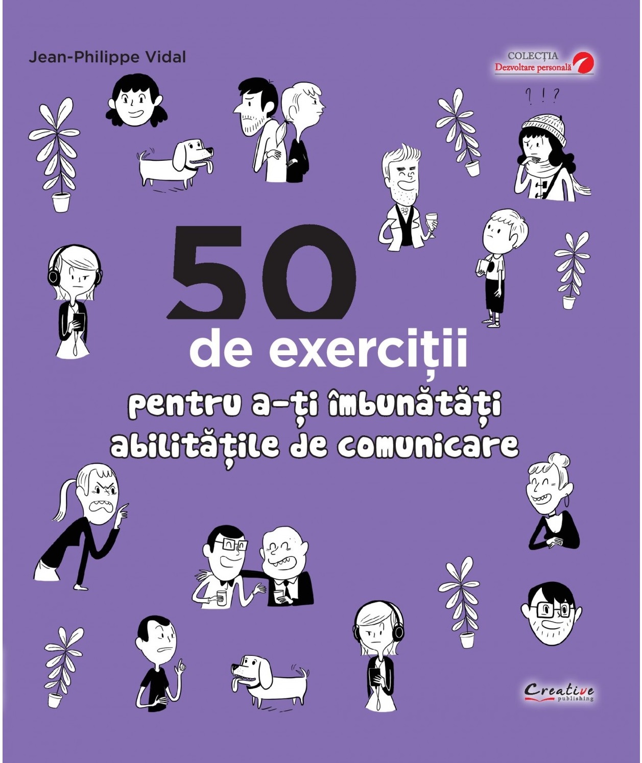 50 de exercitii pentru a-ti imbunatati abilitatile de comunicare | Jean-Philippe Vidal