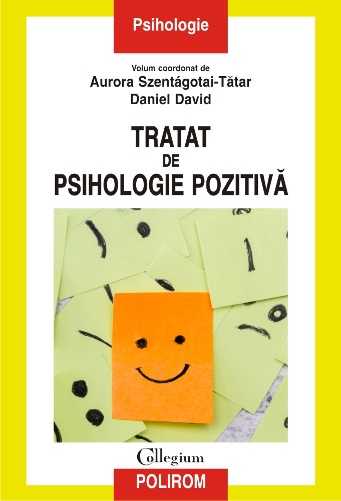 Tratat de psihologie pozitiva | Daniel David, Aurora Szentagotai-Tatar carturesti.ro Carte