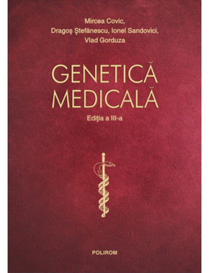 Genetica Medicala | Mircea Covic, Dragos Stefanescu, Ionel Sandovici, Vlad Gorduza