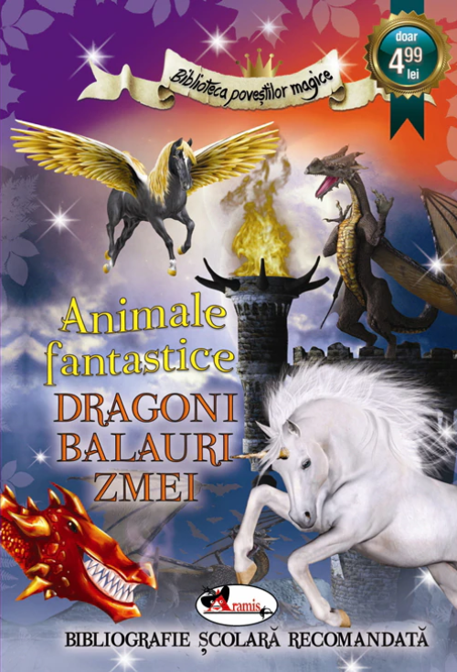 Animale Fantastice – Dragoni, Balauri, Zmei | Alina Pertea Aramis 2022