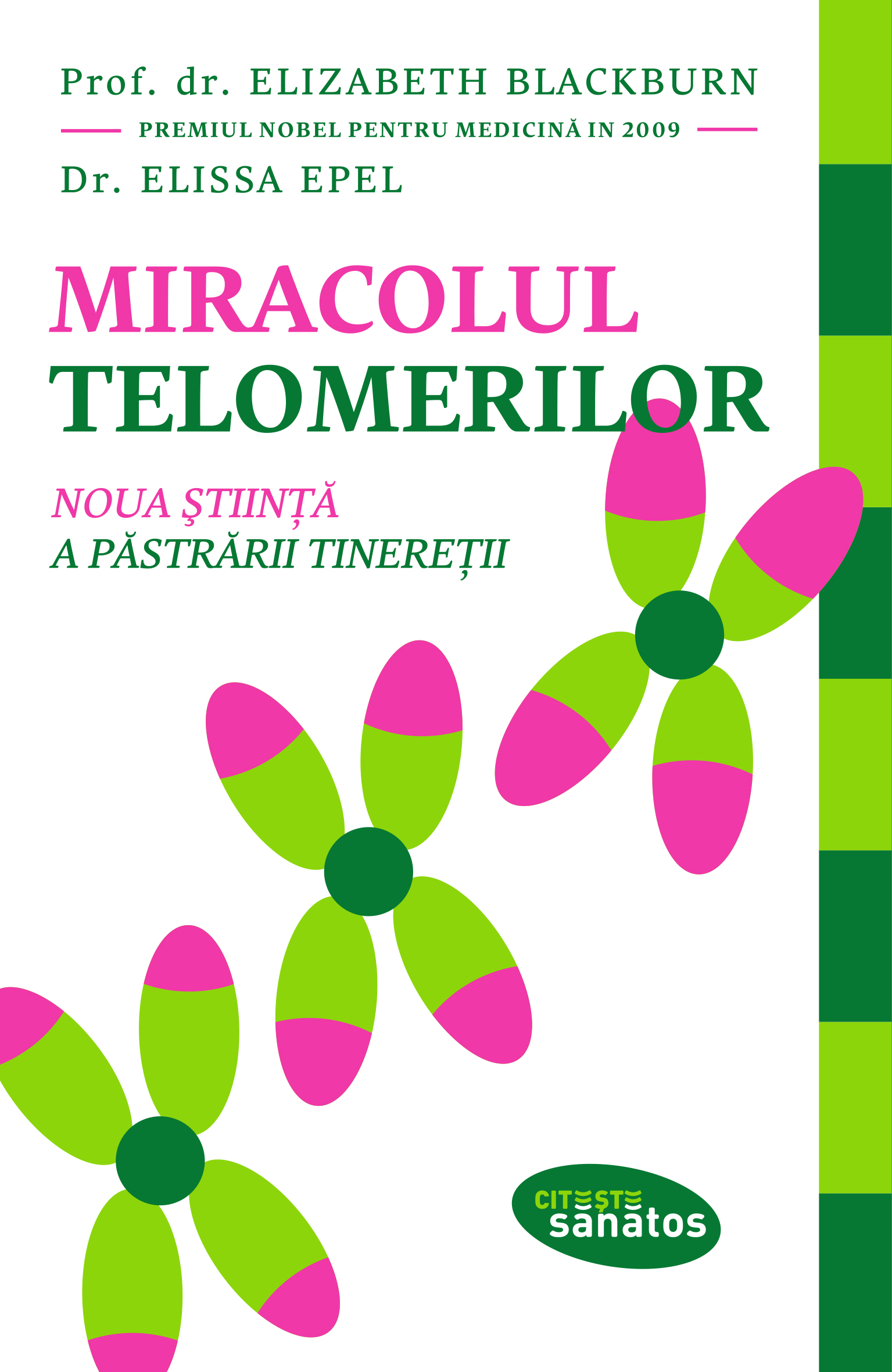 Miracolul telomerilor | Elizabeth Blackburn, Dr. Elissa Epel De La Carturesti Carti Dezvoltare Personala 2023-06-09 3