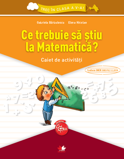 Ce trebuie sa stiu la Matematica? – Caiet de activitati | carturesti.ro imagine 2022