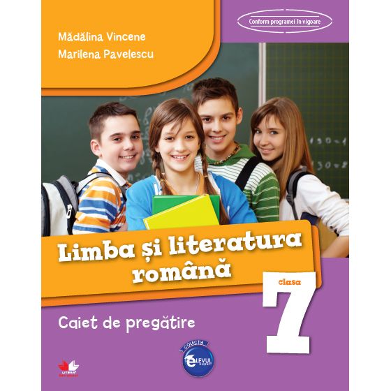 Limba si Literatura Romana. Caiet de Pregatire. Clasa A VII-A | Madalina Vincene , Marilena Pavelescu