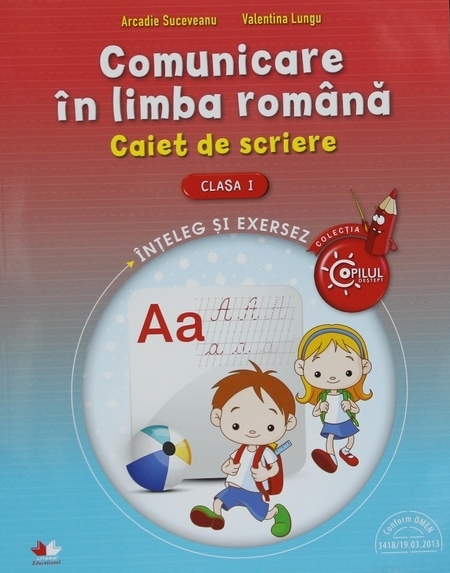Comunicare in limba romana. Caiet de scriere pentru clasa I | Arcadie Suceveanu, Valentina Lungu