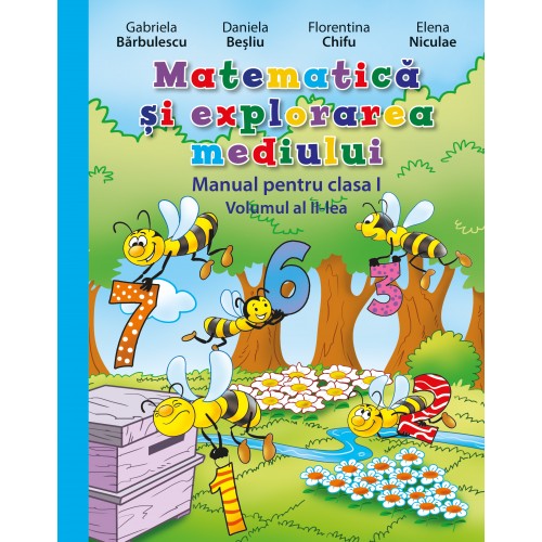 Matematica si explorarea mediului. Manual pentru clasa I, vol.II | Daniela Besliu, Elena Niculae, Florentina Chifu, Gabriela Barbulescu