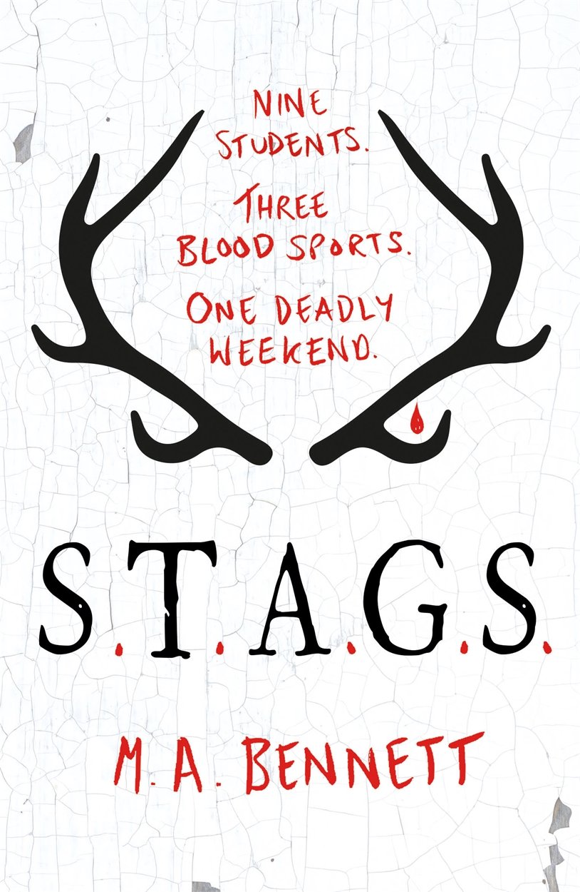 STAGS - Nine students. Three blood sports. One deadly weekend. | M A Bennett