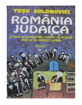Romania Judaica – Volumul 1 | Tesu Solomovici carturesti.ro imagine 2022