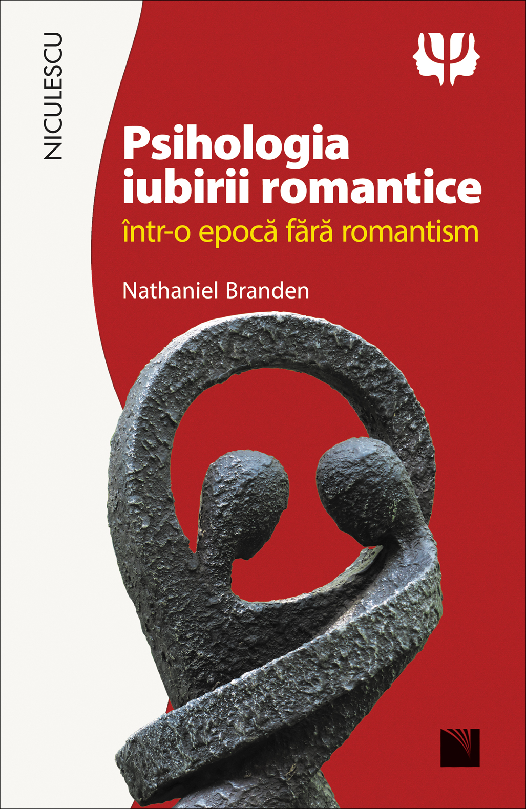 Psihologia iubirii romantice intr-o epoca fara romantism | Nathaniel Branden De La Carturesti Carti Dezvoltare Personala 2023-09-21