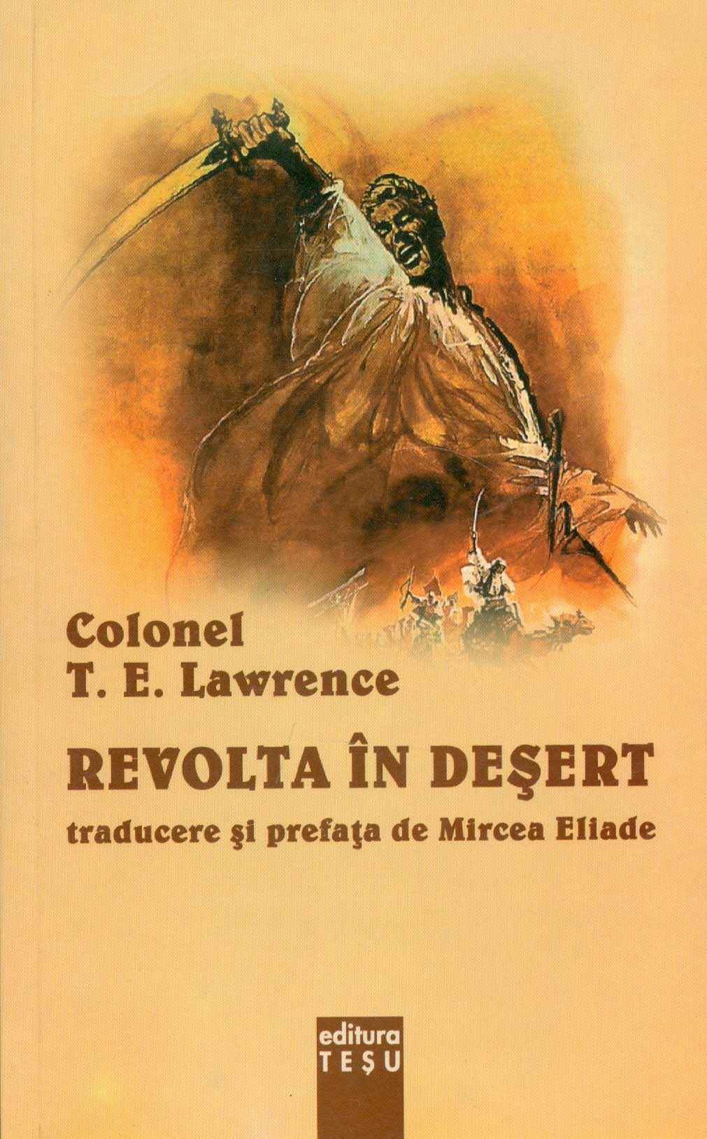 Revolta in desert | T.E. Lawrence Carte imagine 2022